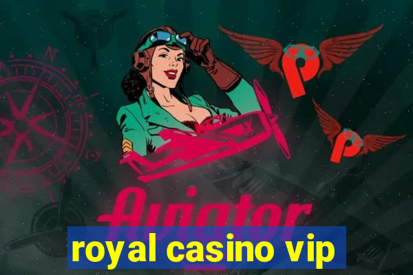 royal casino vip